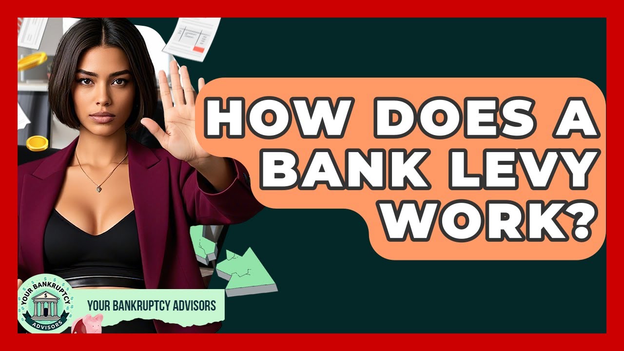 How Does A Bank Levy Work? - Your Bankruptcy Advisors
