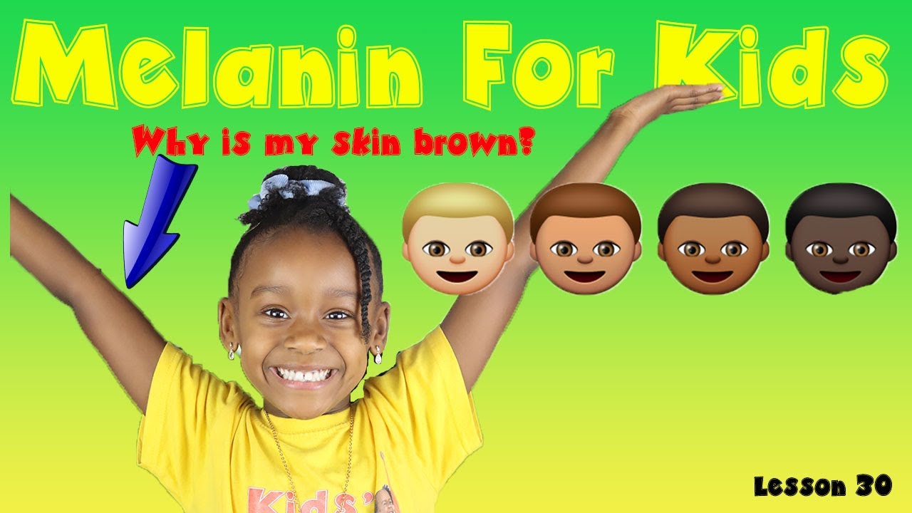 Why Is My Skin Brown? | Melanin For Kids