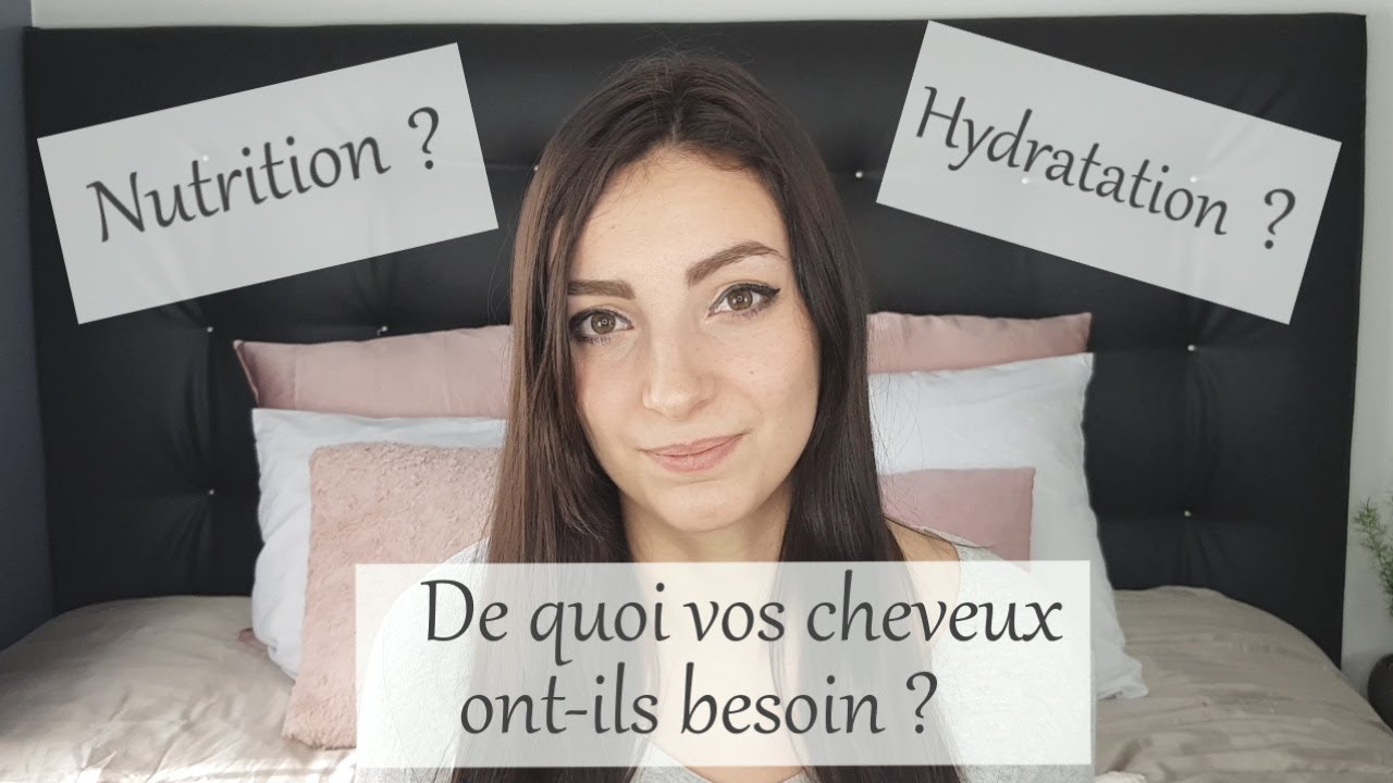 Cheveux en manque d'hydratation ou en manque de nutrition ? (Vidéo 1)