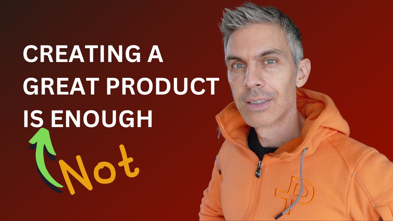 Creating Great Products Is NOT ENOUGH - You Need To Get The Product To Your Customers