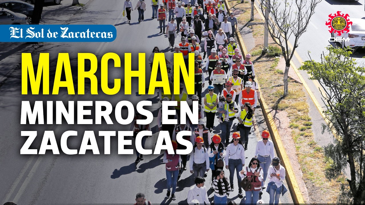 Marcha por mineros de Zacatecas