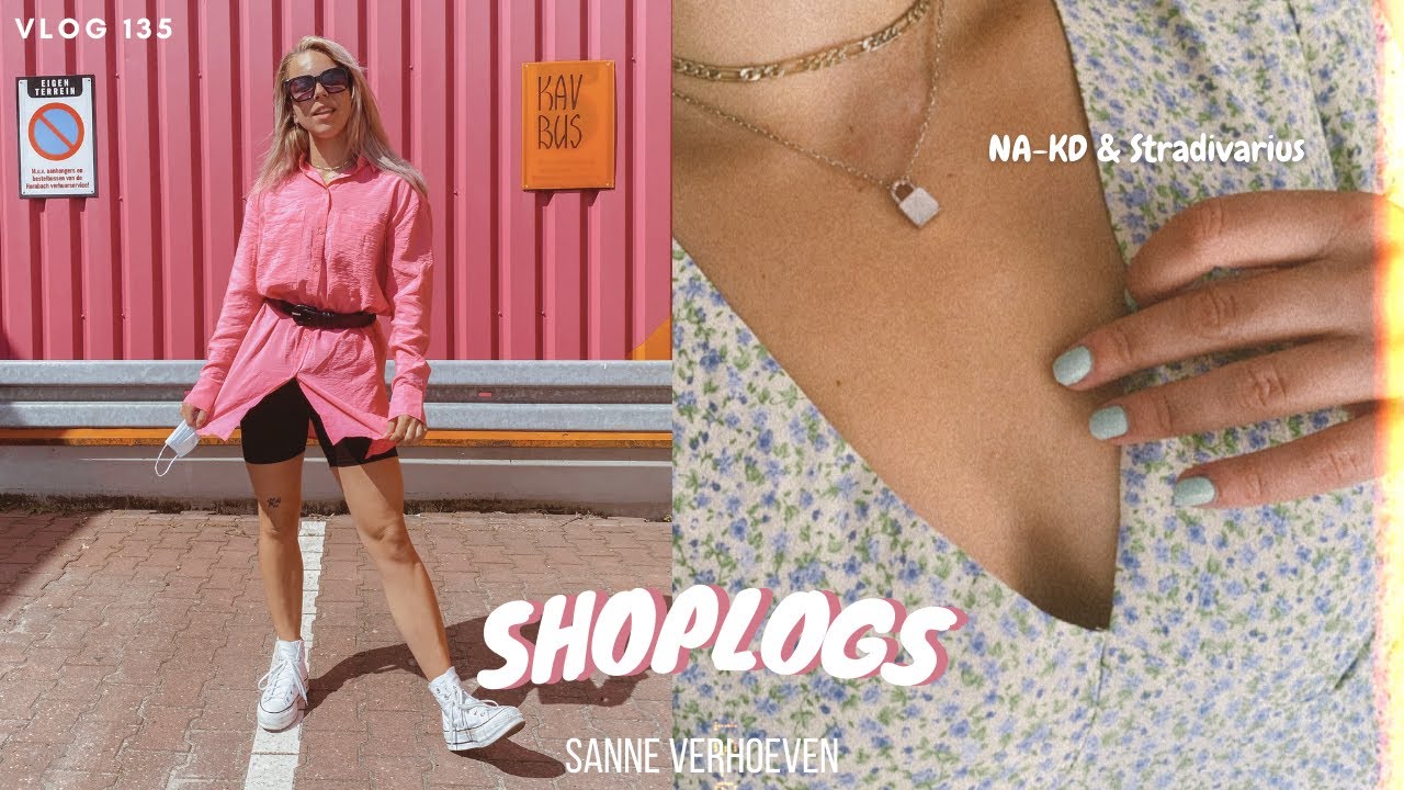 Onzekerheden & Shoplog Stradivarius & NA-KD ❋ VLOG #135 - Sanne Verhoeven