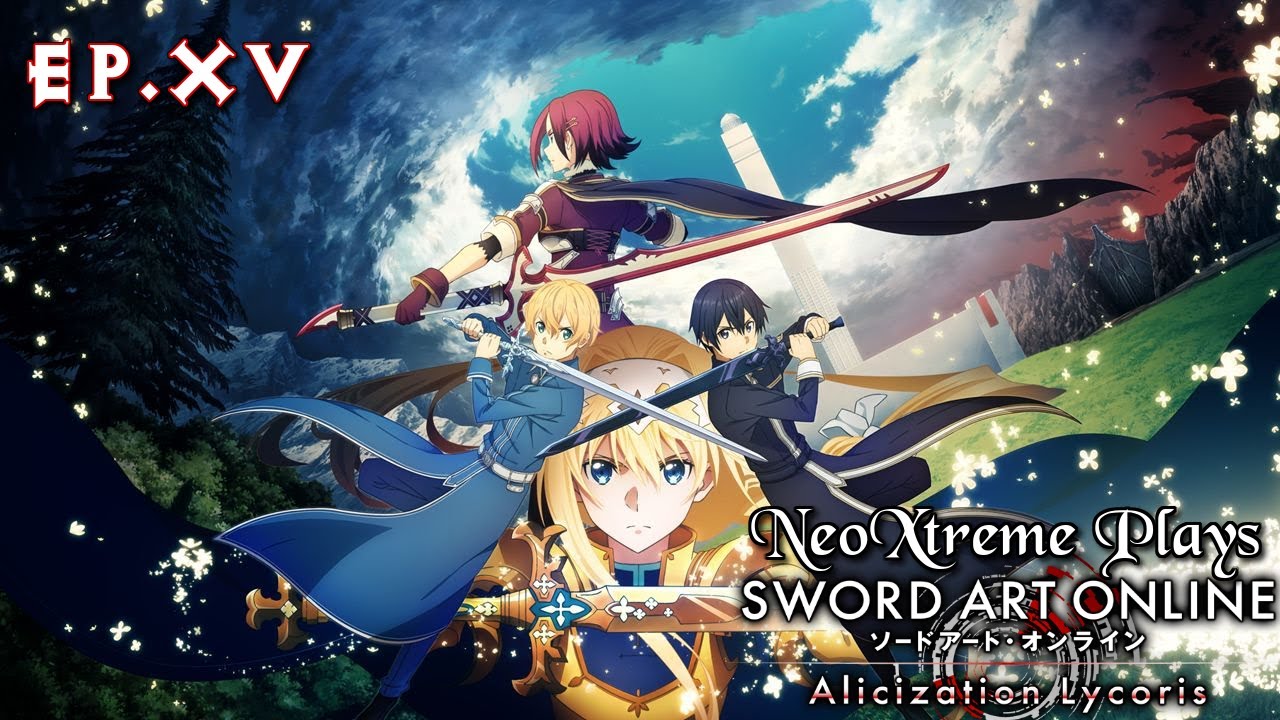 NeoXtreme Plays  - Sword Art Online Alicization Lycoris - Episode 15