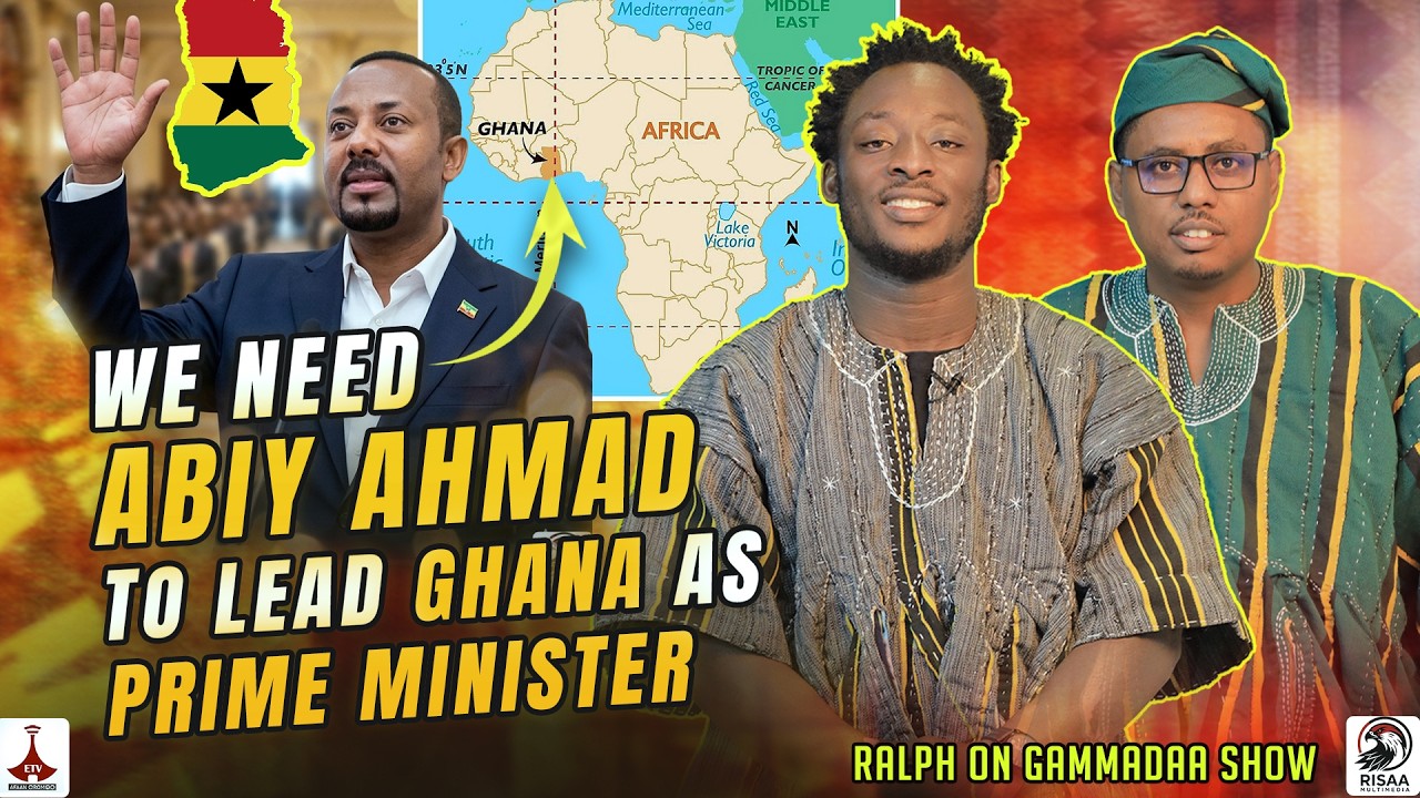 WE NEED ABIY AHMED TO LEAD GHANA | PRIME MINISTER | RALPH on GAMMADAA SHOW 2026