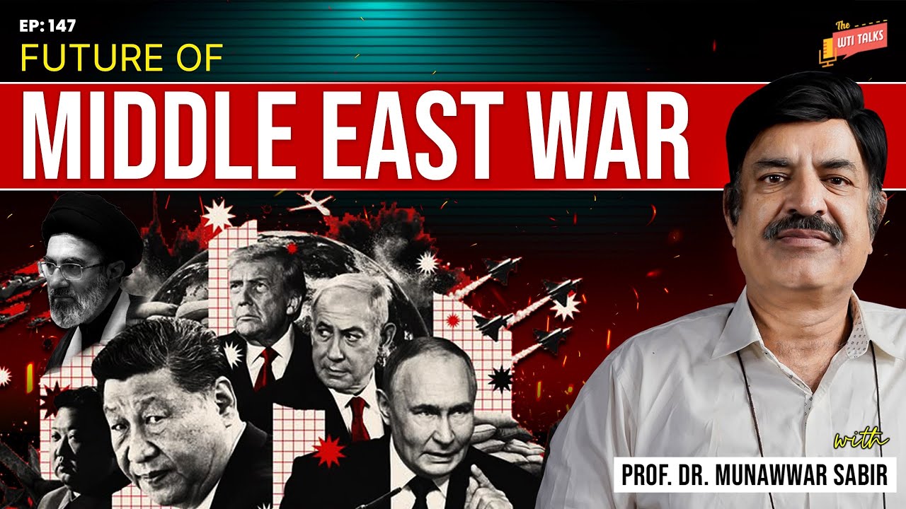 Future of the Middle East War | Iran-US Peace Talks Explained | Prof. Dr. Munawwar Sabir | WTI Talks