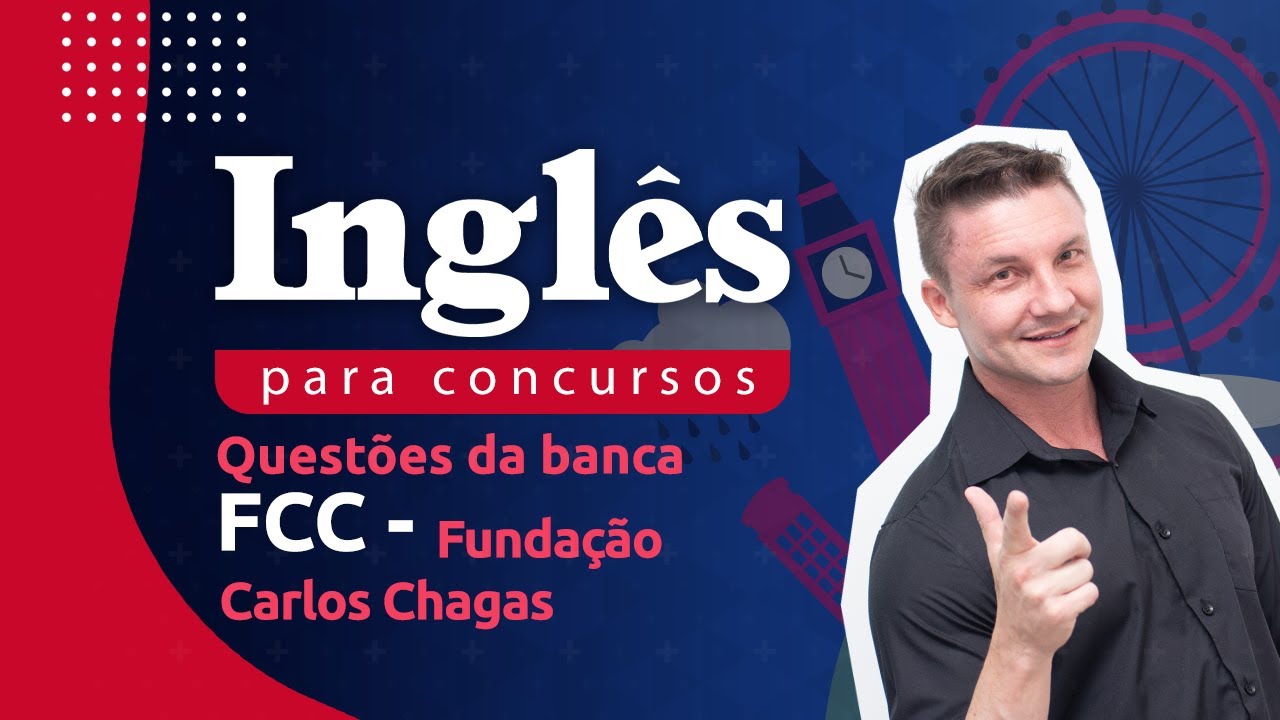 Inglês para Concursos: banca FCC [Fundação Carlos Chagas]