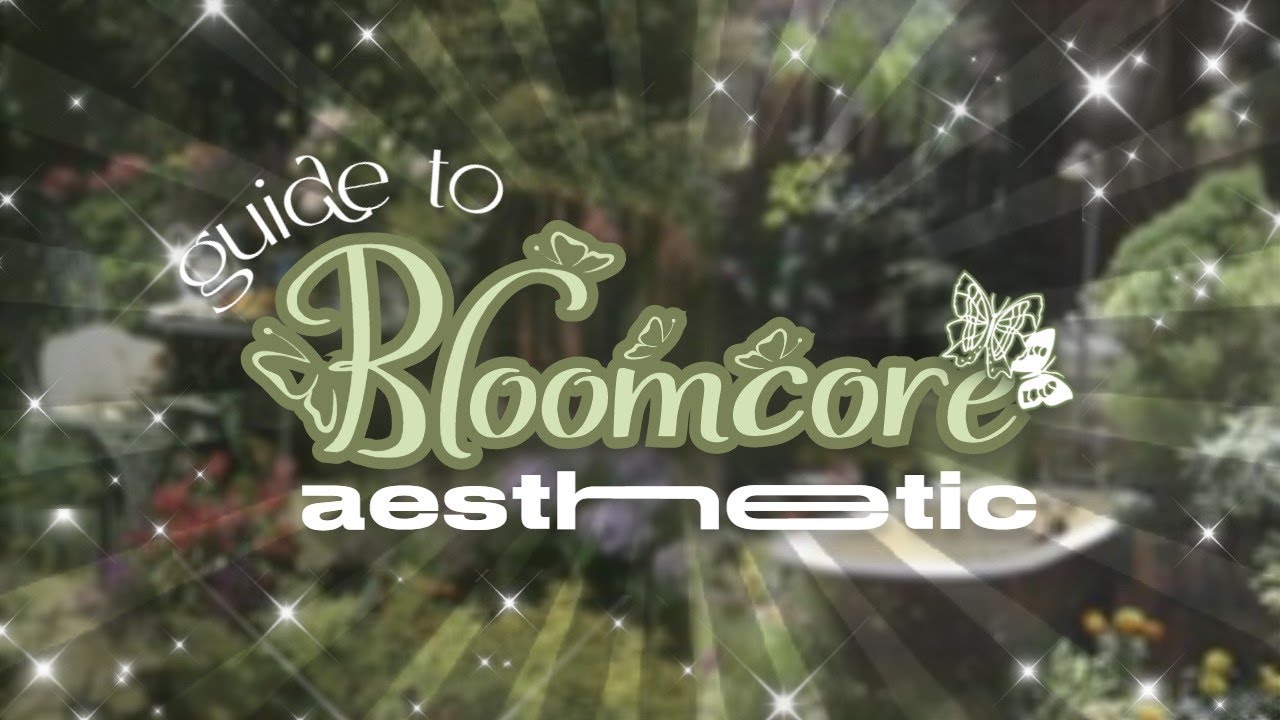 🌷 𝓖𝓾𝓲𝓭𝓮 𝓽𝓸 : 𝑩𝒍𝒐𝒐𝒎𝒄𝒐𝒓𝒆 ~ ♡