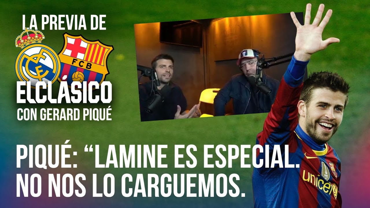 PIQU&Eacute; ANTES DEL CL&Aacute;SICO: &ldquo;LAMINE ES ESPECIAL. NO NOS LO CARGUEMOS&rdquo; 💥