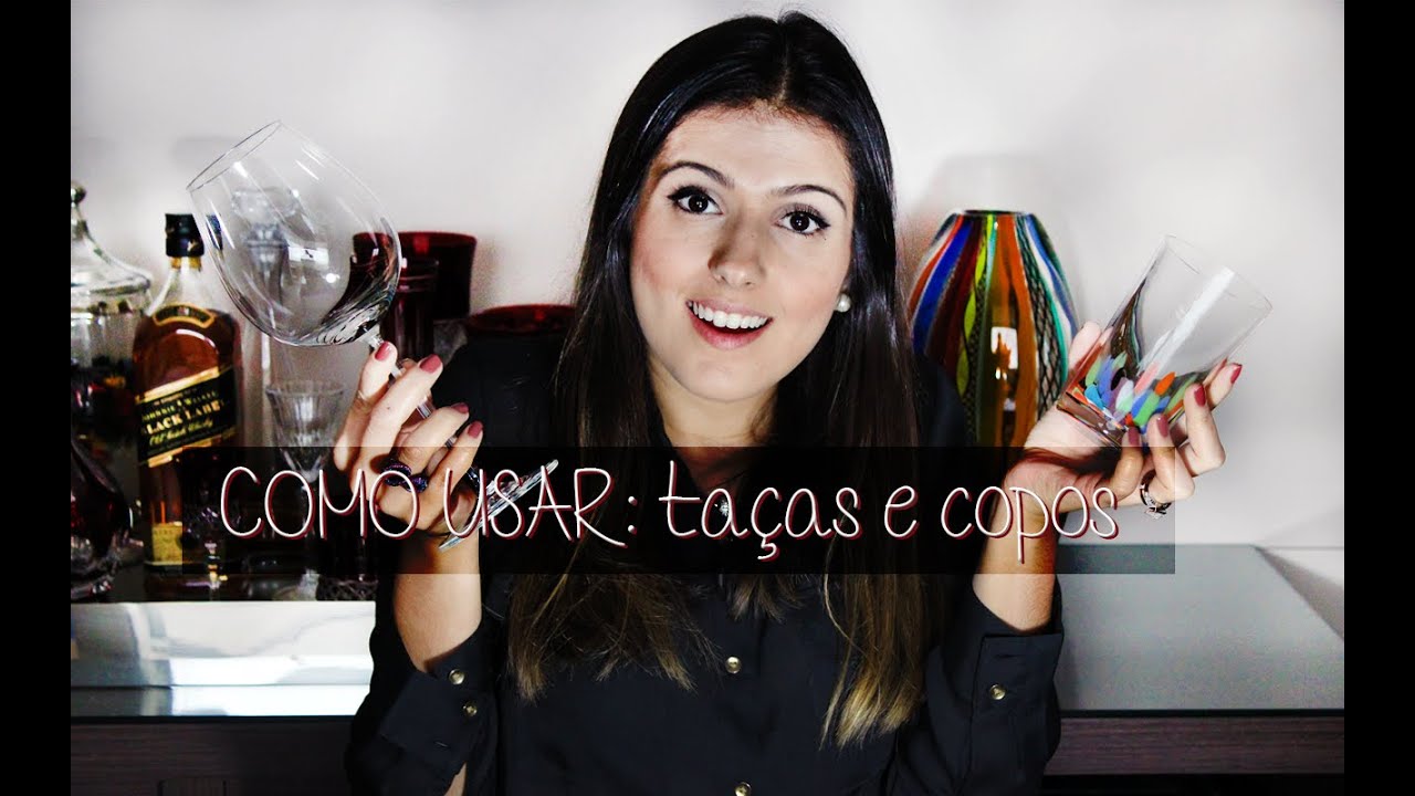 COMO USAR: Taças e Copos