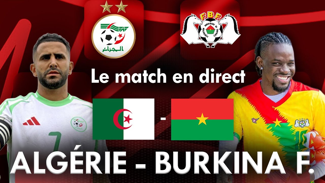 ALGÉRIE - BURKINA FASO : Le Match commenté en direct ! (Football - CAN 2025)