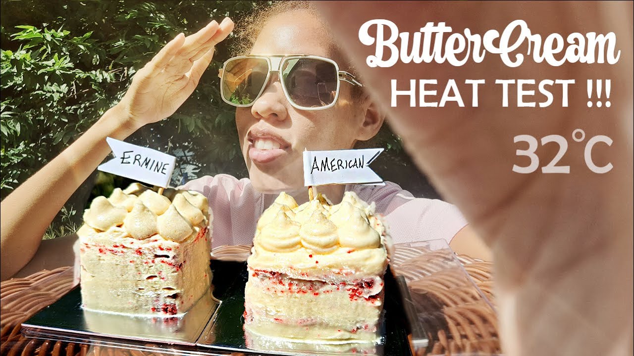 Ermine VS American Buttercream !! HEAT TEST !! Hot Climate/Summer
