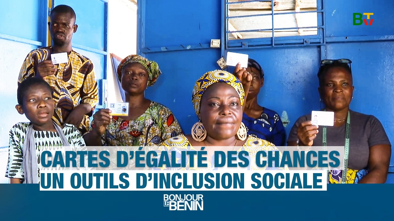 [Bénin en mouvement] Cartes d'égalité des chances : un outil d'inclusion sociale