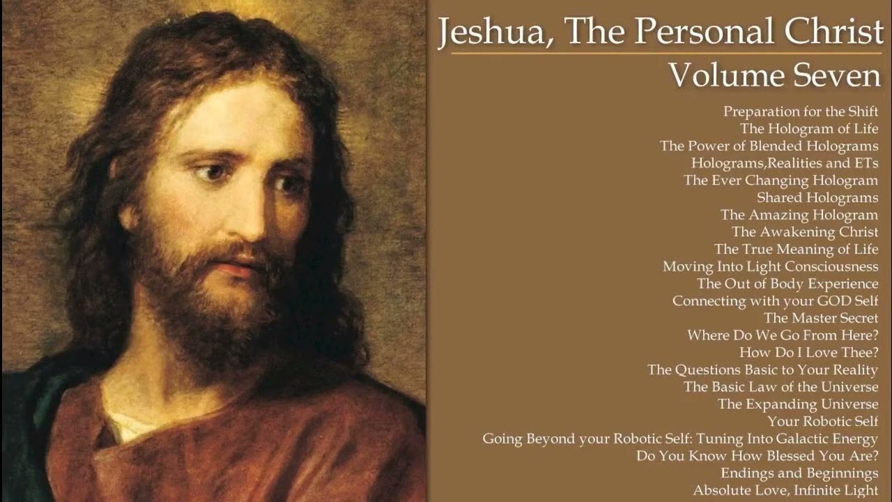 05  Jeshua, The Personal Christ Volume VII The Ever Changing Hologram