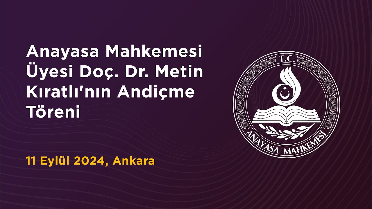 Anayasa Mahkemesi Üyesi Doç. Dr. Metin Kıratlı'nın Andiçme Töreni