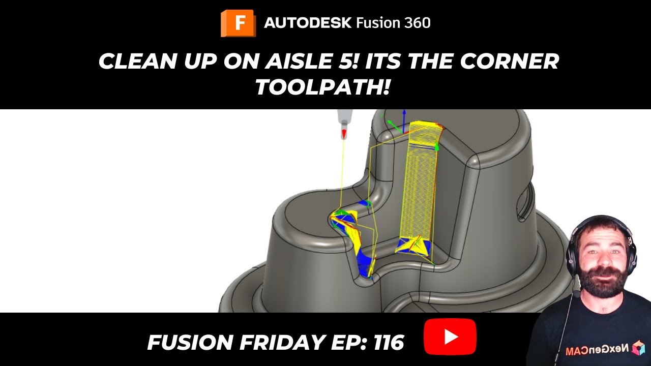 Fusion Friday (ep116): 3D Corner Toolpath