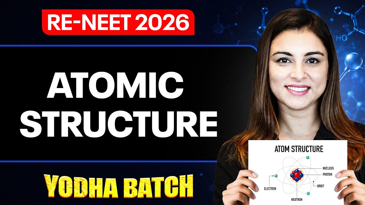 RE-NEET 2026: Atomic Structure One-Shot | Yoddha Batch | Anushka Choudhary Mam