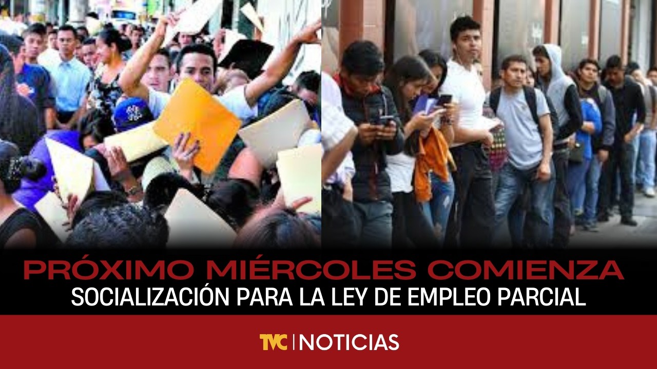 Próximo miércoles comienza socialización para la Ley de Empleo Parcial