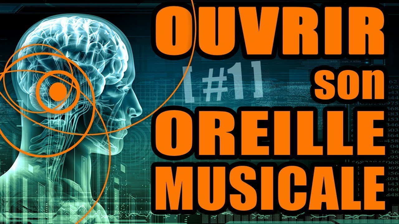 OUVRIR SON OREILLE MUSICALE #1