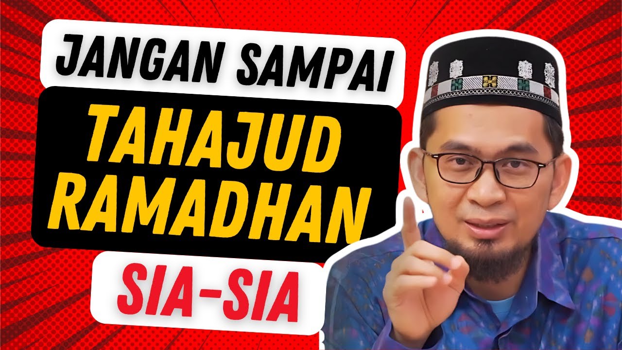 Ustadz Adi Hidayat: Ini Rahasia Shalat Tahajud di Bulan Ramadhan | Keutamaan, Jumlah Rakaat, Bacaan