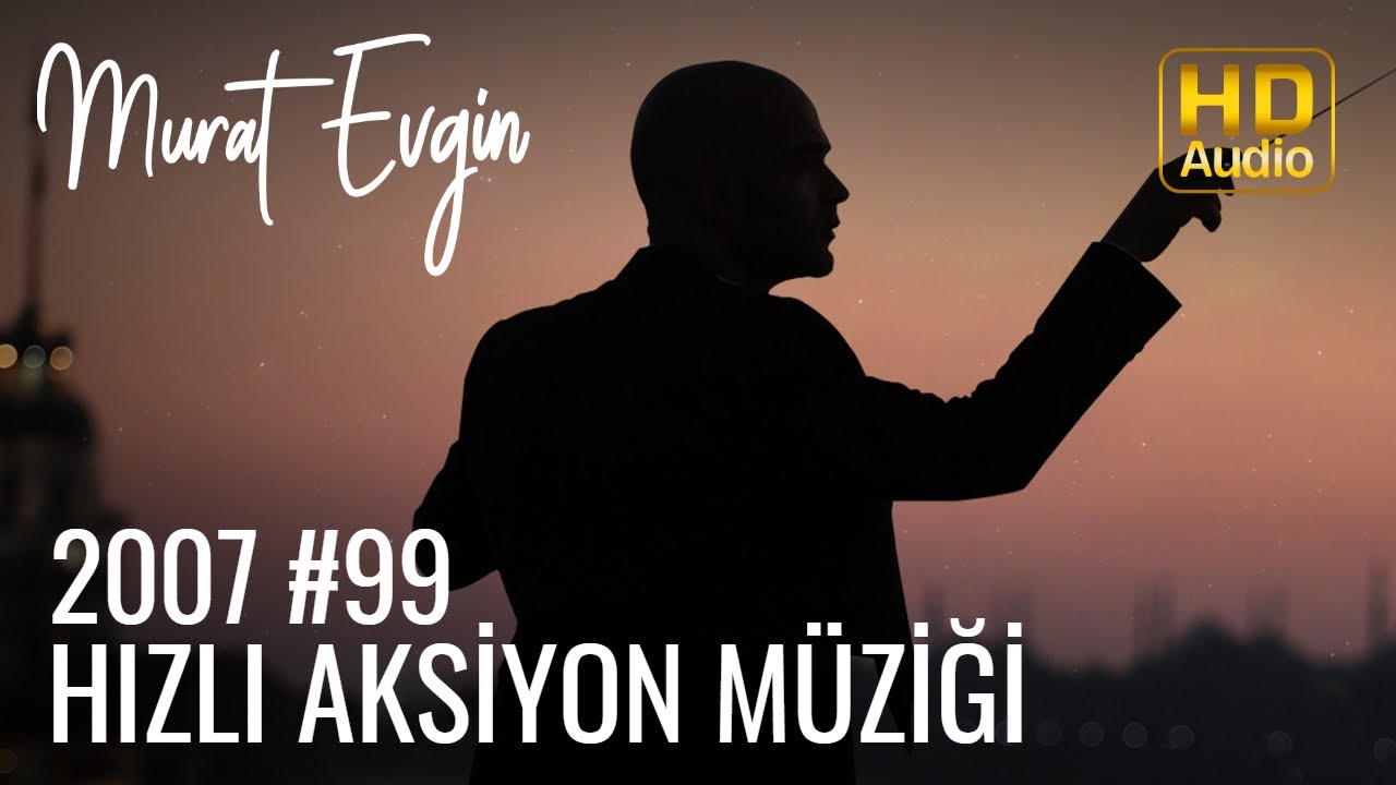 Murat Evgin - Hızlı Aksiyon Müziği 2007 #99