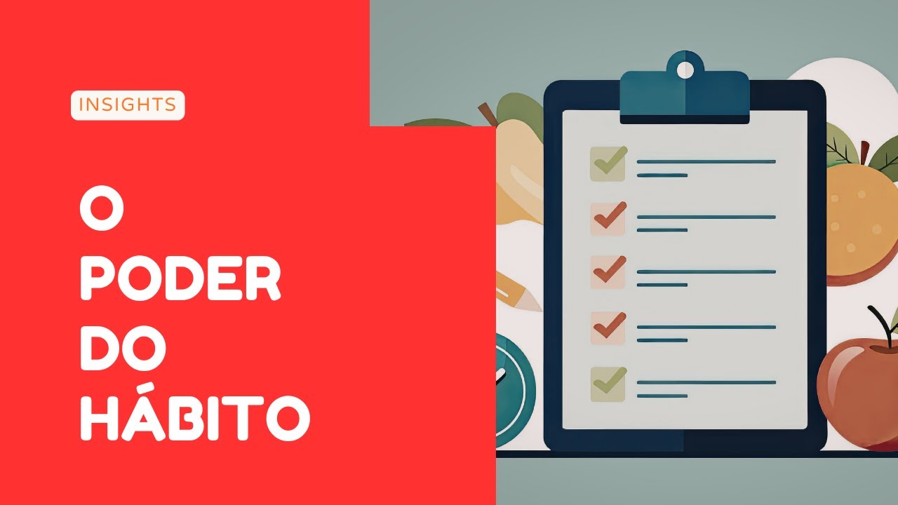 O Poder do Hábito - Como mudar hábitos na prática