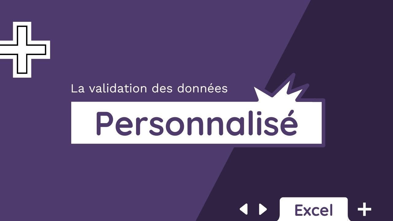 L'outil Validation des donn&eacute;es - Personnalis&eacute; - Tuto Excel