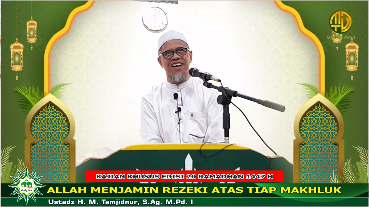 USTADZ H. M. TAMJIDNUR, M.Pd.i || SETIAP MAKHLUK SUDAH DIJAMIN REJEKINYA