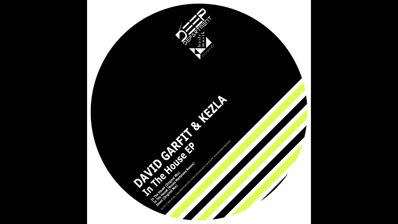 David Garfit & Kezla - In The House (Nicola Martorano Remix) [Deep Department]