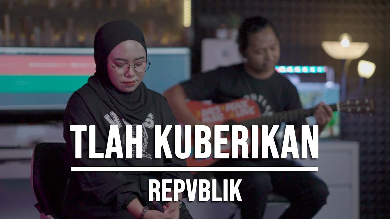 TLAH KUBERIKAN - REPVBLIK (LIVE COVER INDAH YASTAMI)