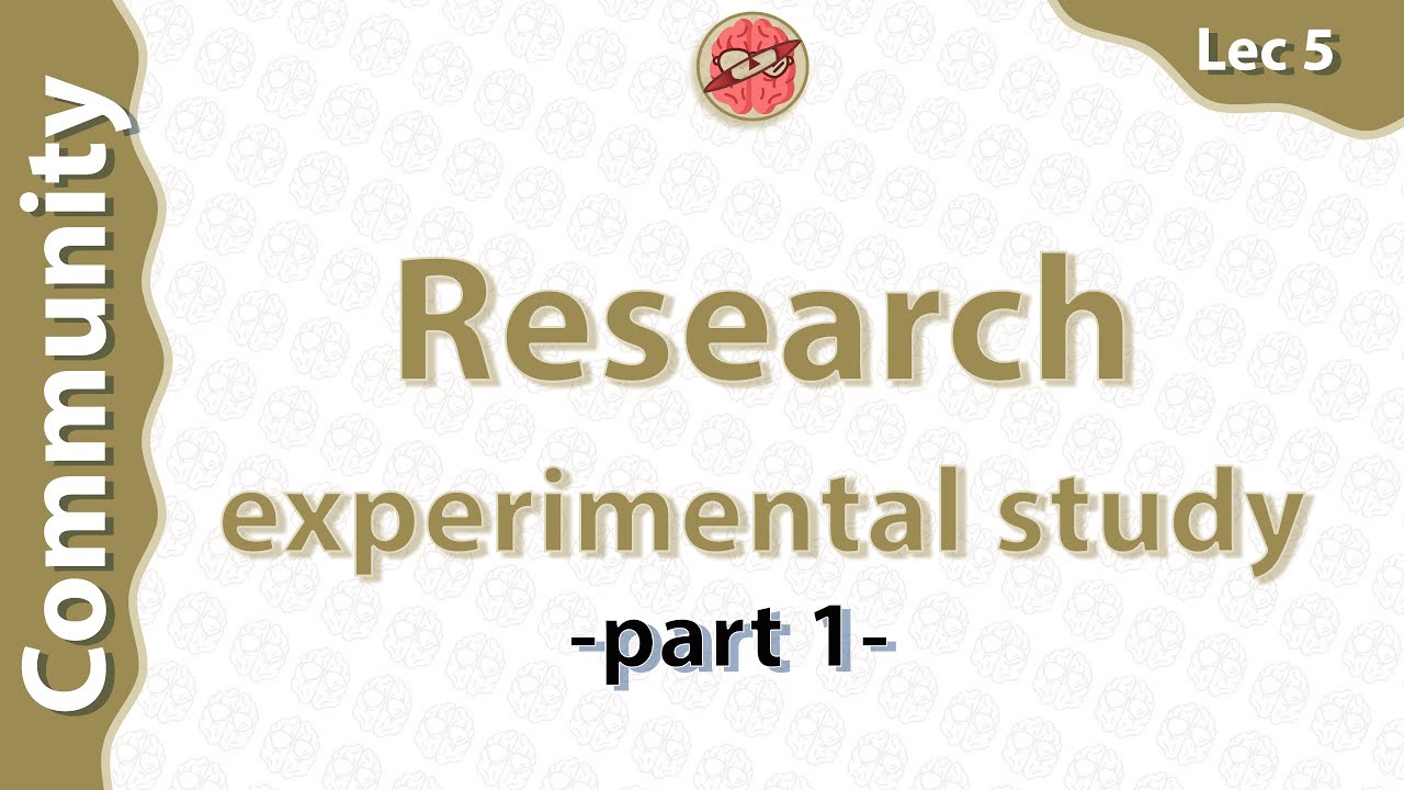 experimental study ( lec 5 ) part 1 - community - amro ashraf