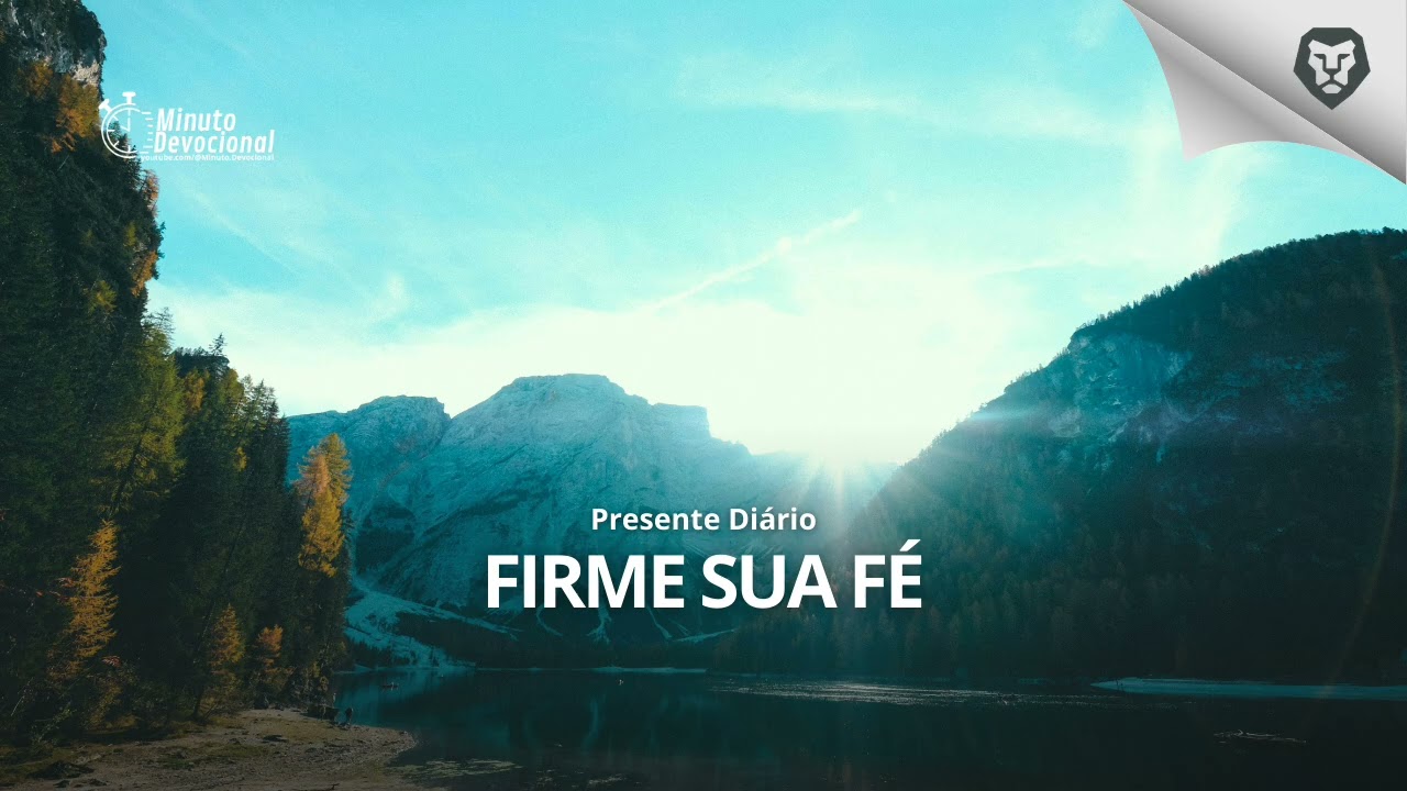 Presente Diário |  Firme sua fé  |   20/02/2026    (Minuto.Devocional)