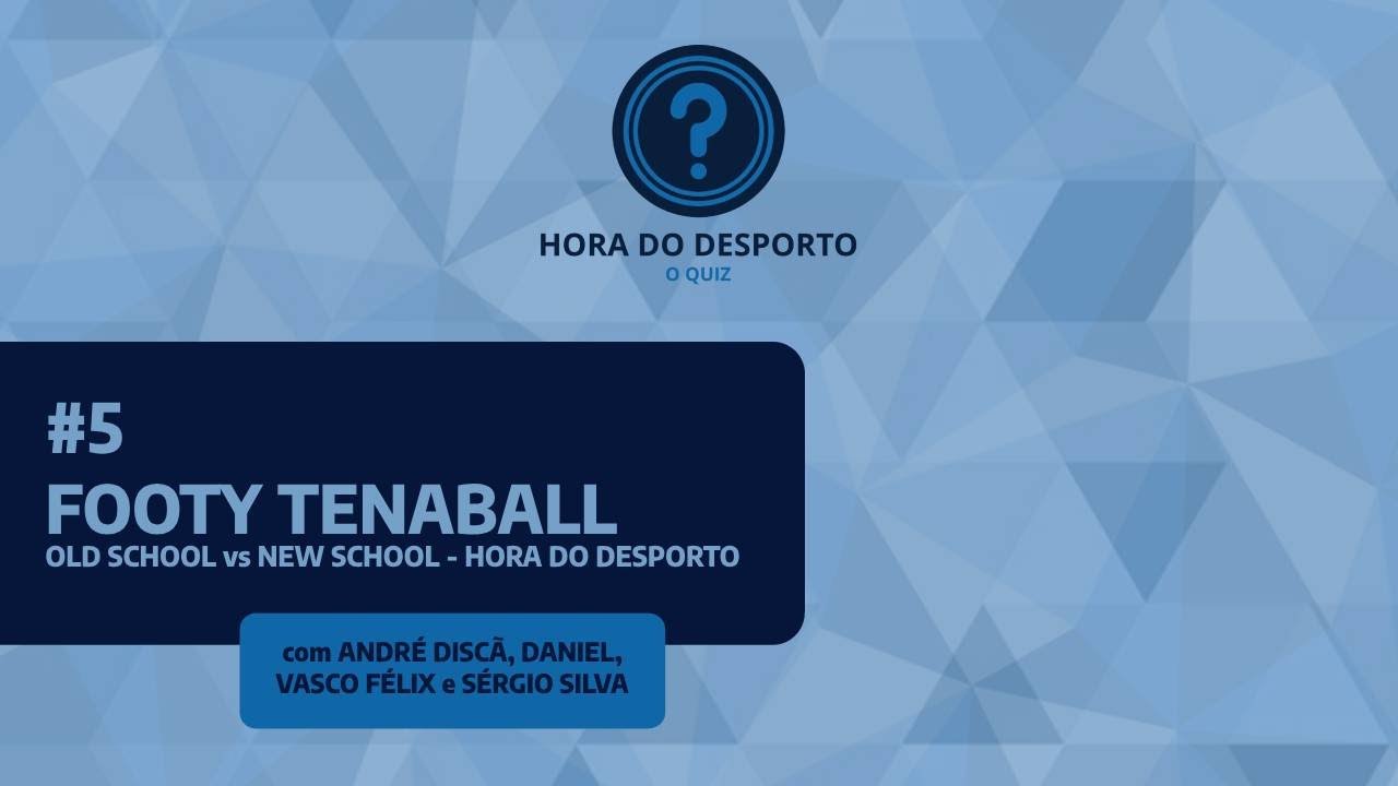 Footy Tenaball | Hora Do Desporto - O Quiz #5