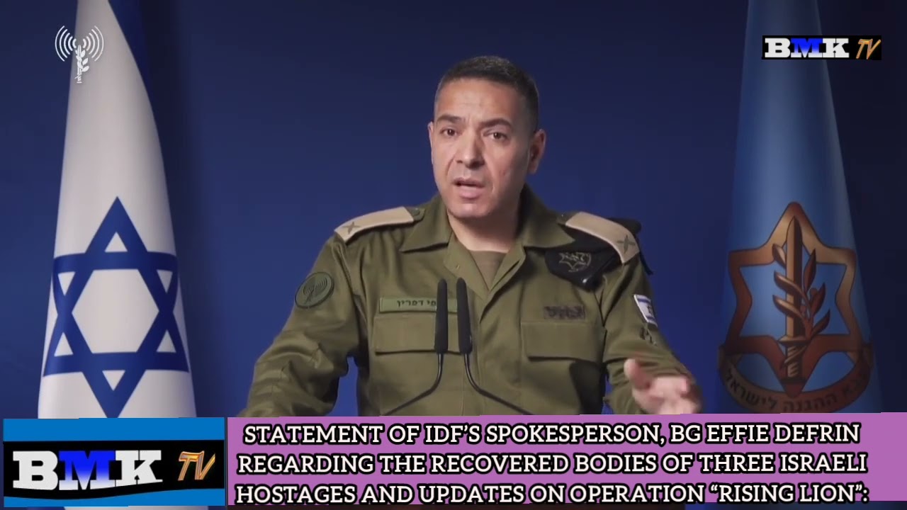 IDF&rsquo;s SPOKESPERSON, BG EFFIE DEFRIN ON THE RECOVERED BODIES OF THREE ISRAELI HOSTAGES