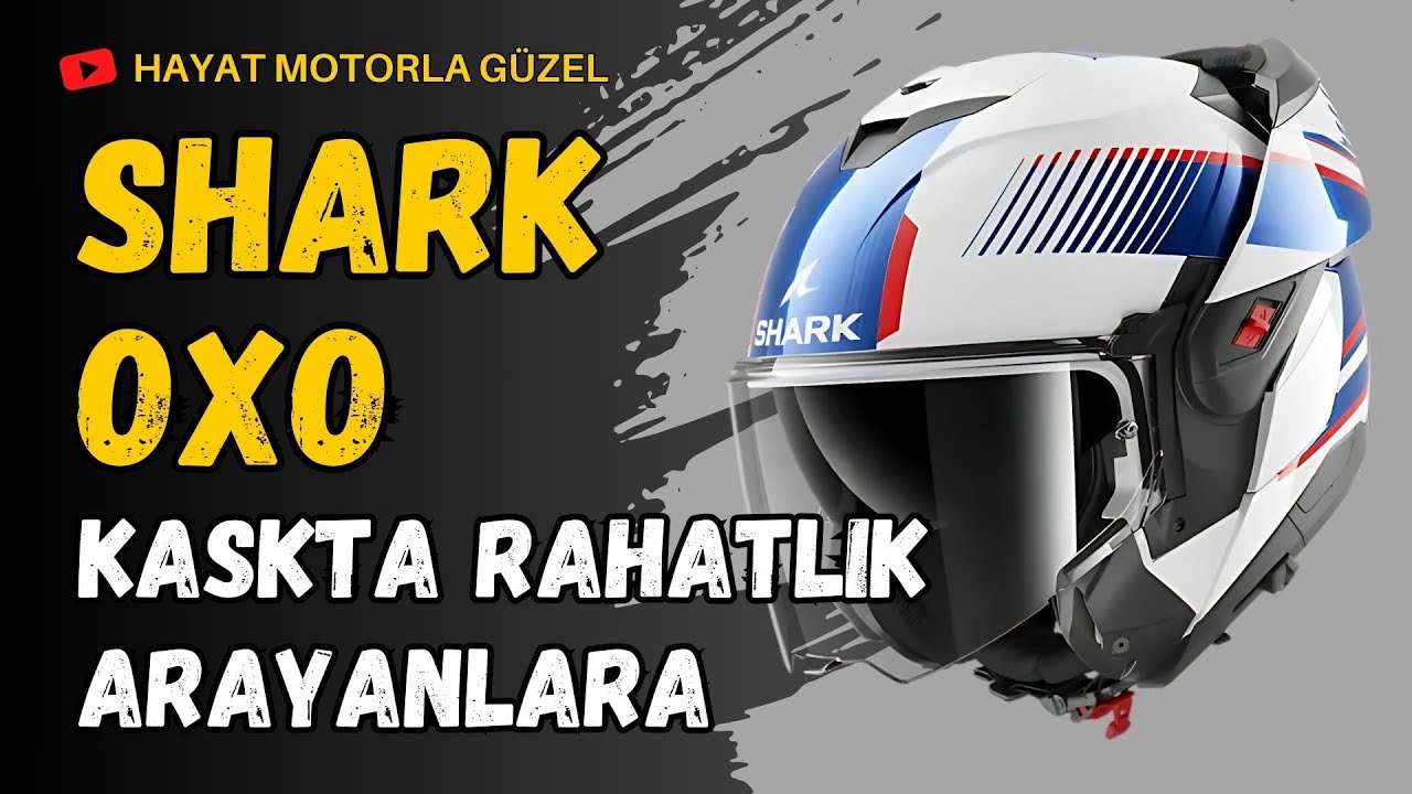Shark Oxo Çene Açılır Kask | Kaskta Rahatlık Arayanlar İçin | Hayat Motorla Güzel