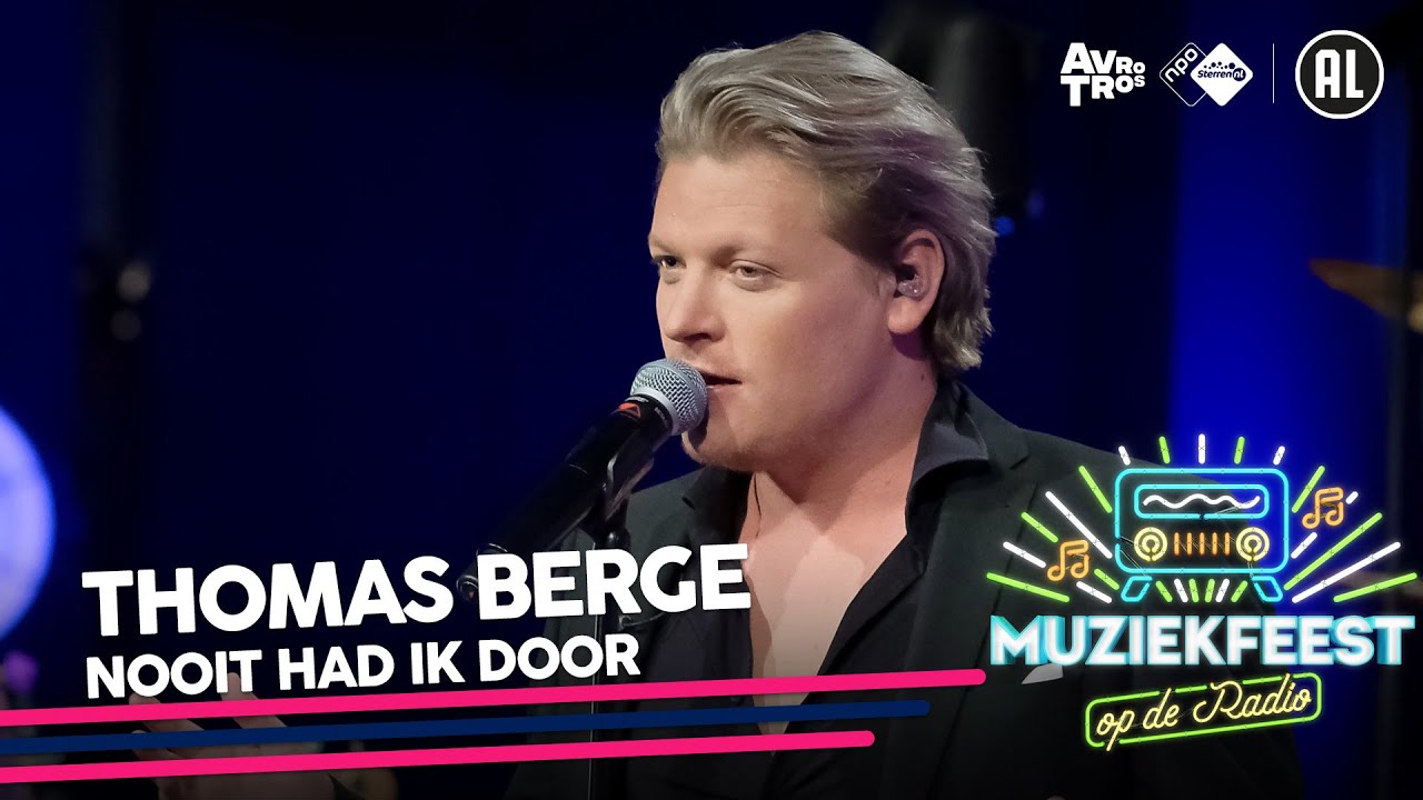 Thomas Berge - Nooit had ik door • Muziekfeest op de Radio // Sterren NL