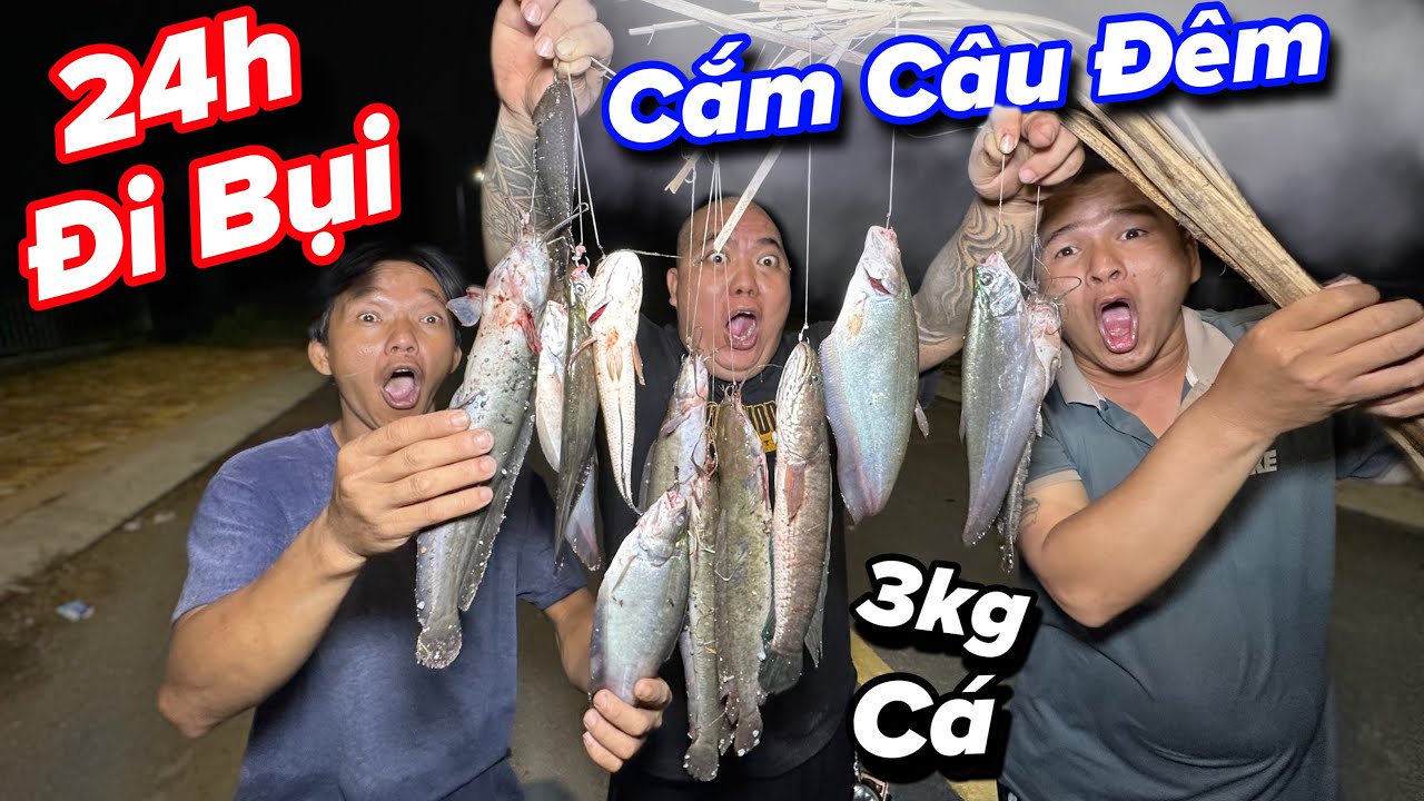 Thánh xàm đi bụi một ngày chuẩn bị cho cuộc hành trình mới và buổi đi cắm câu đêm đầy ắp cá