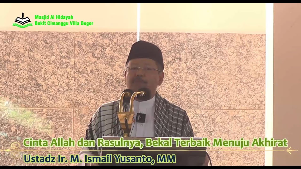 Cinta Allah dan Rasulnya, Bekal Terbaik Menuju Akhirat - Ustadz Ir. M. Ismail Yusanto, MM