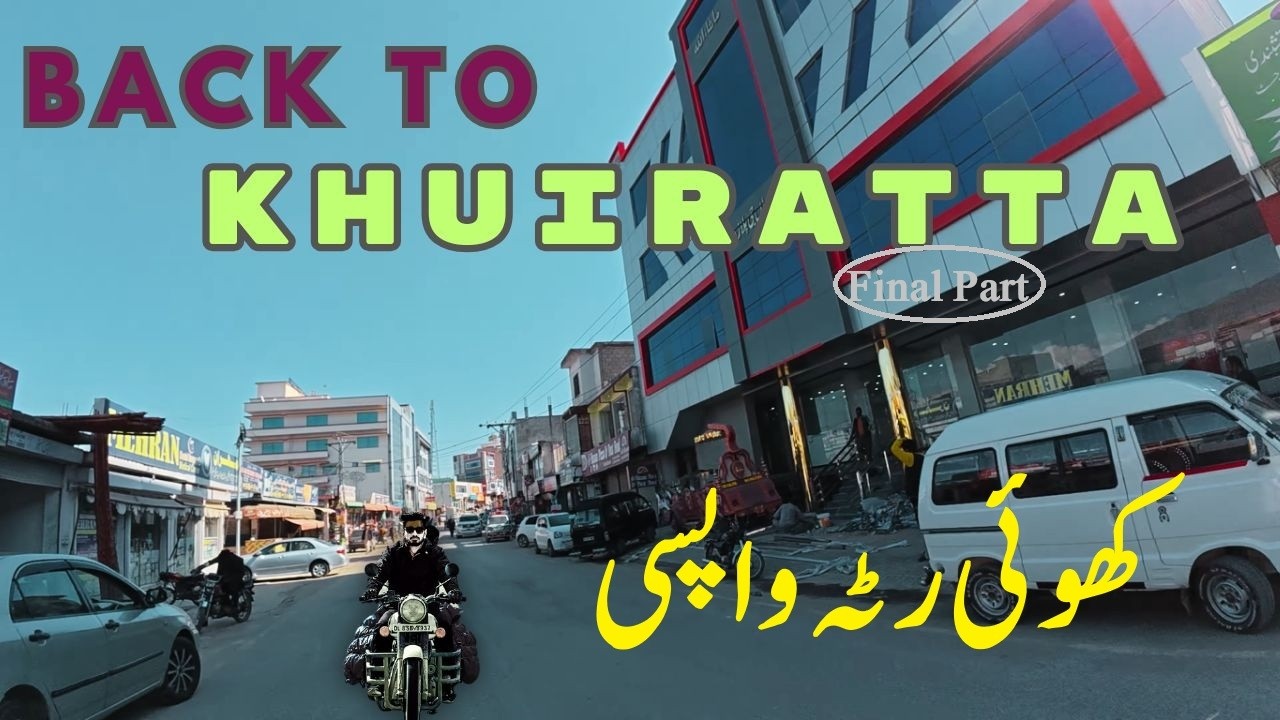 Dhanna to Khuiratta | Scenic Return Journey Through the Mountains | Travel Series Part 4