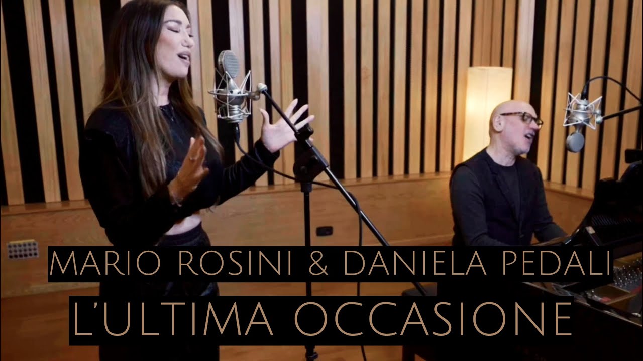 “L’ULTIMA OCCASIONE”                                             Mario Rosini & Daniela Pedali