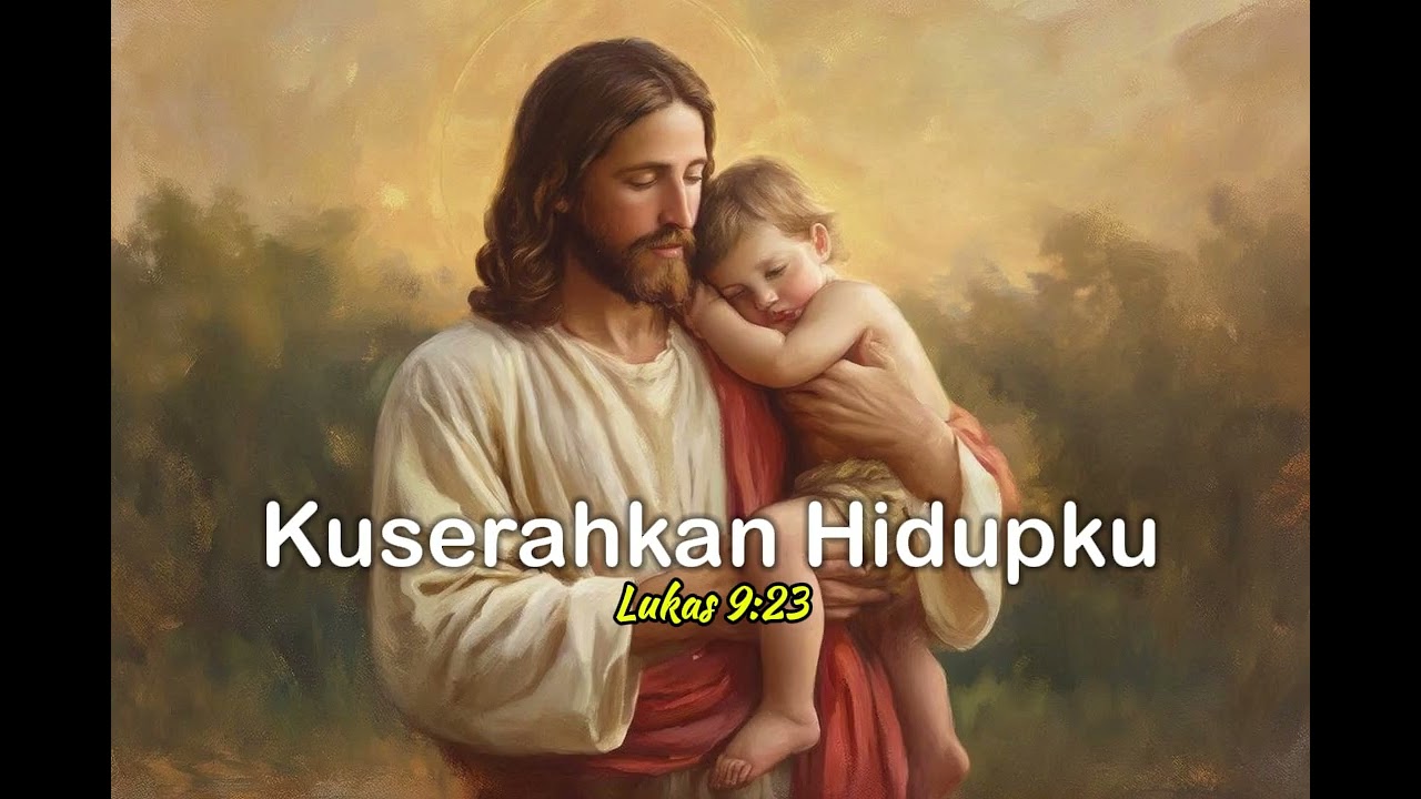 Kuserahkan Hidupku - Biblesong Ministry (Lukas 9:23)