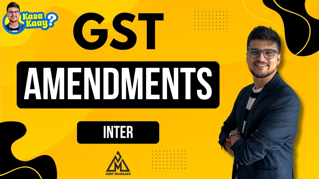 GST Amendments May / June / Sept 2025 | Inter | CA Amit Mahajan
