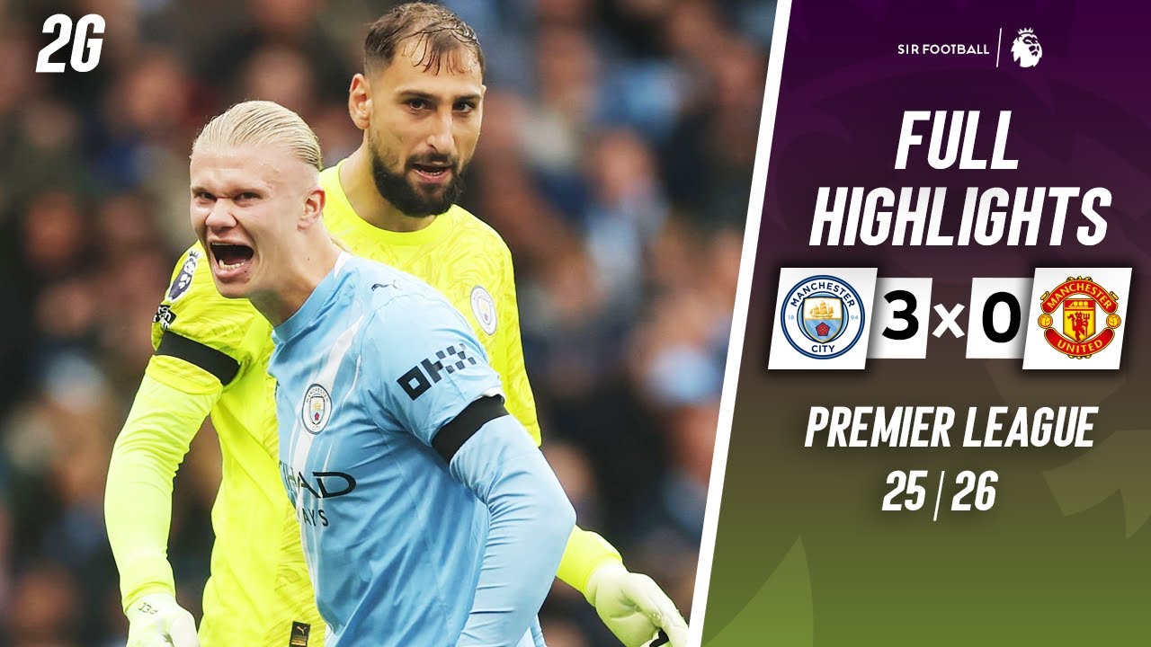 Manchester City vs Manchester United 3-0 &bull; Highlights & Goals &bull; 2025