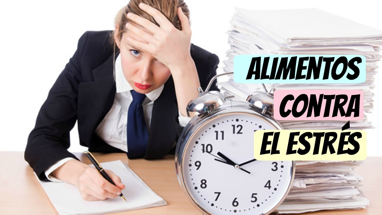Alimentos para combatir estrés