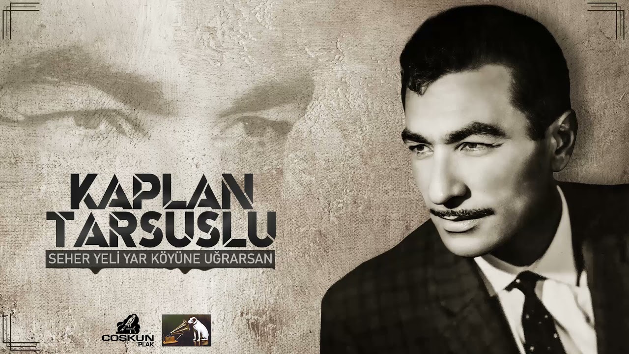 Kaplan Tarsuslu - Seher Yeli Yar Köyüne Uğrarsan (1965)