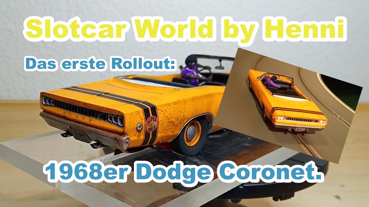 Das erste Rollout: 1968er Dodge Coronet Slotcar.