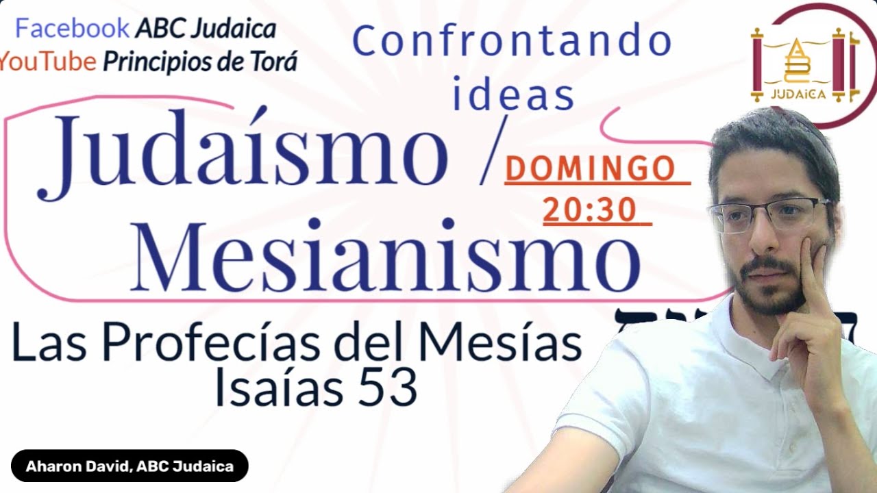 Confrontando Ideas, Judaísmo / Mesianismo  #11: Profecías Mesiánicas Parte 2