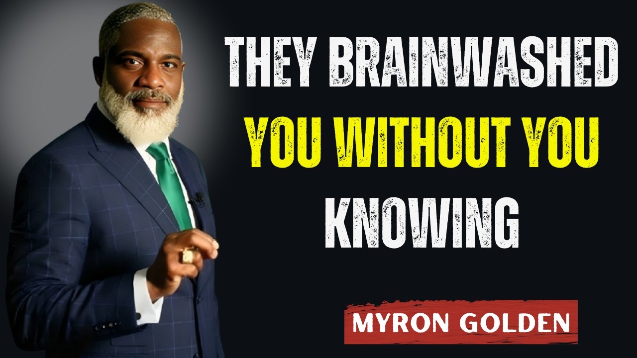 If You Don’t Brainwash Your Mind for Success, The World Will Brainwash It for Failure | Myron Golden