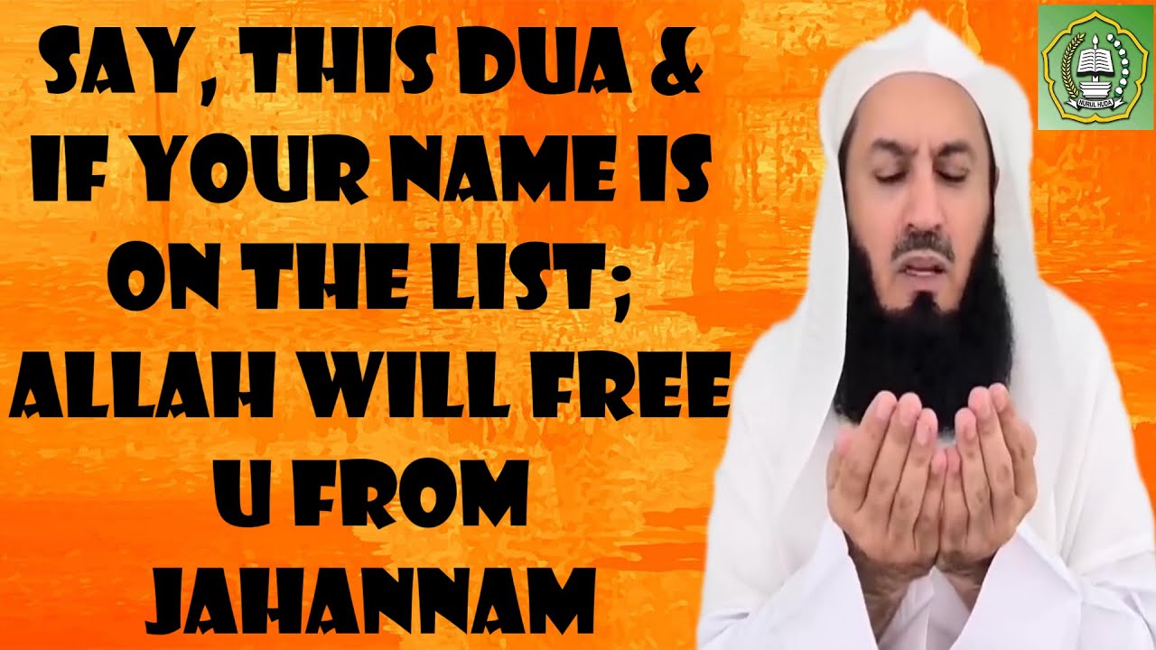 Say, this Dua & If your name is on the list; Allah will free u from Jahannam | Mufti Menk