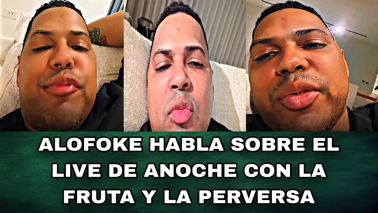 ALOFOKE HABLA SOBRE EL LIVE DE ANOCHE CON LA FRUTA Y LA PERVERSA