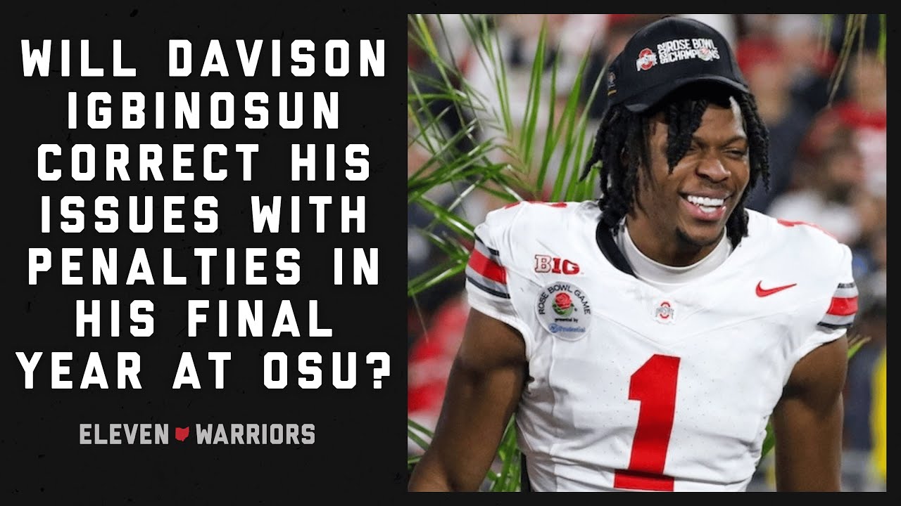Eleven Dubcast: Will Davison Igbinosun Fix His Issues with Penalties in His Last Ohio State Season?